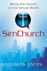 9780310287841-0310287847-SimChurch: Being the Church in the Virtual World