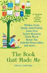 9781922244888-1922244880-The Book That Made Me: A Collection of 32 Personal Stories