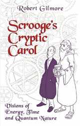 9780387948003-0387948007-Scrooge's Cryptic Carol: Visions of Energy, Time, and Quantum Nature