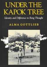 9780253326072-0253326079-Under the Kapok Tree: Identity and Difference in Beng Thought (African Systems of Thought)