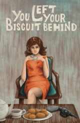 9781909348981-1909348988-You Left Your Biscuit Behind