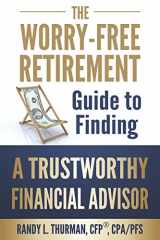 9781948607018-1948607018-The Worry-Free Retirement Guide to Finding a Trustworthy Financial Advisor (The Worry-Free Retirement Series)