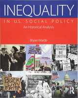 9781138847590-1138847593-Inequality in U.S. Social Policy: An Historical Analysis