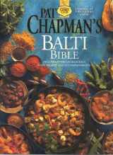 9780340728598-0340728590-Pat Chapman's Balti Bible: Includes Over 120 Delicious Balti Recipes and Accompaniments
