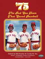 9781933599977-1933599979-'75: The Red Sox Team That Saved Baseball (Sabr Digital Library)