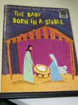 9780570060130-0570060133-The Baby Born in a Stable (Arch Books)