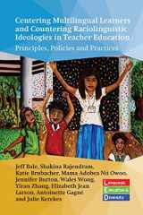 9781800414136-1800414137-Centering Multilingual Learners and Countering Raciolinguistic Ideologies in Teacher Education: Principles, Policies and Practices (Language, Education and Diversity, 3)