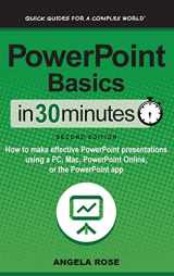 9781641880442-1641880449-PowerPoint Basics In 30 Minutes: How to make effective PowerPoint presentations using a PC, Mac, PowerPoint Online, or the PowerPoint app