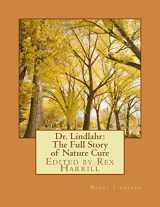 9781532926099-153292609X-Dr. Lindlahr: The Full Story of Nature Cure: Edited by Rex Harrill
