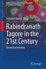 9788132220374-8132220374-Rabindranath Tagore in the 21st Century: Theoretical Renewals (Sophia Studies in Cross-cultural Philosophy of Traditions and Cultures, 7)