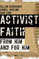 9781612913919-1612913911-Activist Faith: From Him and For Him
