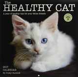 9781631361630-1631361635-The Healthy Cat 2017 Wall Calendar: A Year of Healthy Tips for Your Feline Friends
