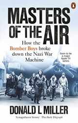 9781529107883-1529107881-Masters of the Air: How The Bomber Boys Broke Down the War Machine