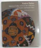 9780870998560-0870998560-Native Paths: American Indian Art from the Collection of Charles and Valerie Diker