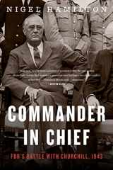 9780544944466-0544944461-Commander In Chief: FDR's Battle with Churchill, 1943 (FDR at War, 2)