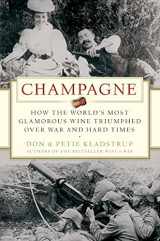 9780060737924-0060737921-Champagne: How the World's Most Glamorous Wine Triumphed Over War and Hard Times