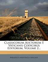 9781273316685-1273316681-Classicorum Auctorum E Vaticanis Codicibus Editorum, Volume 2... (Latin Edition)