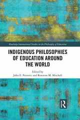 9781138042483-113804248X-Indigenous Philosophies of Education Around the World (Routledge International Studies in the Philosophy of Education)