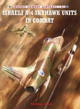 9781846034305-1846034302-Israeli A-4 Skyhawk Units in Combat (Combat Aircraft, 81)