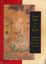 9780824816629-0824816625-Latter Days of the Law: Images of Chinese Buddhism 850-1850
