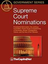 9781587331589-1587331586-Supreme Court Nominations: Presidential Nomination, the Judiciary Committee, Proper Scope of Questioning of Nominees, Senate Consideration, Cloture, and the Use of the Filibuster (Government Series)