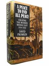 9780805008579-0805008578-A Peace to End All Peace: Creating the Modern Middle East, 1914-1922