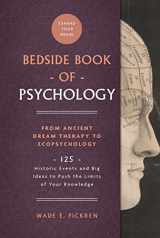 9781454942818-1454942819-The Bedside Book of Psychology: From Ancient Dream Therapy to Ecopsychology: 125 Historic Events and Big Ideas to Push the Limits of Your Knowledge (Volume 2) (Bedside Books)