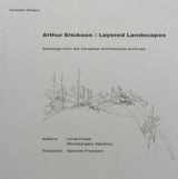 9780929112626-0929112628-Arthur Erickson: Layered Landscapes: Drawings from the Canadian Architectural Archives (Canadian Modern)