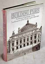 9780521394215-052139421X-Building Paris: Architectural Institutions and the Transformation of the French Capital 1830–1870