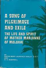 9780819908223-0819908223-A Song of Pilgrimage and Exile: The Life and Spirit of Mother Marianne of Molokai