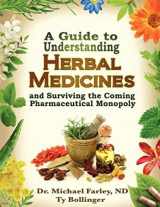 9780978806538-0978806530-A Guide to Understanding Herbal Medicines and Surviving the Coming Pharmaceutical Monopoly