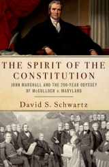 9780197582138-0197582133-The Spirit of the Constitution: John Marshall and the 200-Year Odyssey of McCulloch v. Maryland