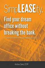 9781525552021-1525552023-SimpLEASEity(TM): Find your dream office without breaking the bank.