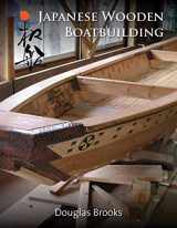 9781891640636-1891640631-Japanese Wooden Boatbuilding