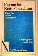 9780930475000-0930475003-Paying for Better Teaching: Merit Pay and Its Alternatives