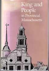 9780807816240-0807816248-King and People in Provincial Massachusetts (Published by the Omohundro Institute of Early American History and Culture and the University of North Carolina Press)
