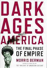 9780393058666-0393058662-Dark Ages America: The Final Phase of Empire
