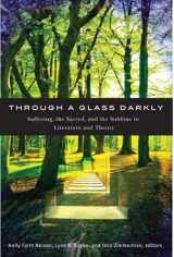 9781554581849-1554581842-Through a Glass Darkly: Suffering, the Sacred, and the Sublime in Literature and Theory