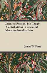 9781447450009-1447450000-Chemical Russian, Self-Taught - Contributions to Chemical Education Number Four