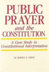 9780842022606-0842022600-Public Prayer and the Constitution: A Case Study in Constitutional Interpretation