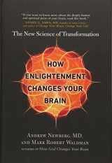 9781594633454-1594633452-How Enlightenment Changes Your Brain: The New Science of Transformation