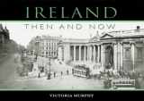 9781856356084-1856356086-Ireland: Then and Now