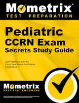 9781609712747-1609712749-Pediatric CCRN Exam Secrets Study Guide: CCRN Test Review for the Critical Care Nurses Certification Examinations