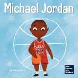 9781637312261-1637312261-Michael Jordan: A Kid's Book About Not Fearing Failure So You Can Succeed and Be the G.O.A.T. (Mini Movers and Shakers)