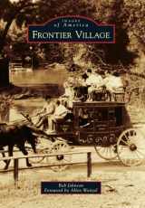 9780738596655-0738596655-Frontier Village (Images of America)