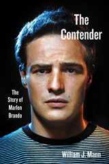 9780062427724-0062427725-The Contender: The Story of Marlon Brando