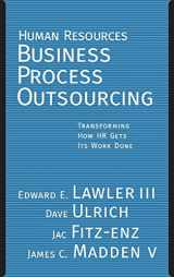9780787971632-0787971634-Human Resources Business Process Outsourcing: Transforming How HR Gets Its Work Done