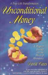 9780964757875-0964757877-Unconditional Money: A Magical Journey into the Heart of Abundance