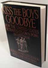 9780525249344-0525249346-Kiss the Boys Goodbye: How the United States Betrayed Its Own POWs in Vietnam