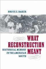 9780813928777-081392877X-What Reconstruction Meant: Historical Memory in the American South (The American South Series)